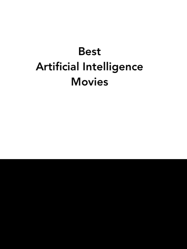 Best Artificial Intelligence Movies : Exploring the AI Movie